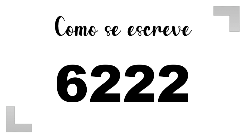 Como se Escreve 6222