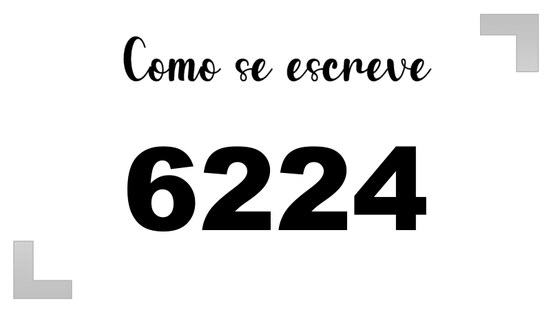 Como se Escreve 6224