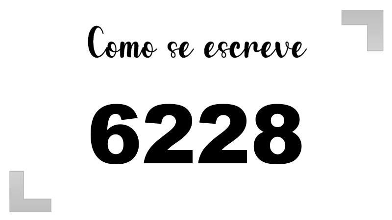 Como se Escreve 6228