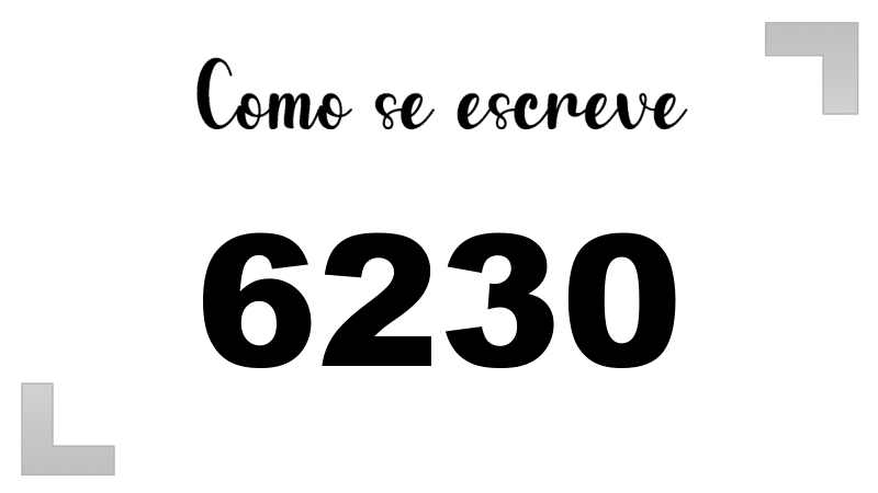 Como se Escreve 6230