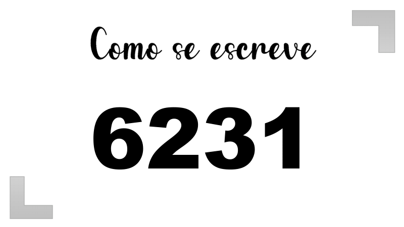 Como se Escreve 6231