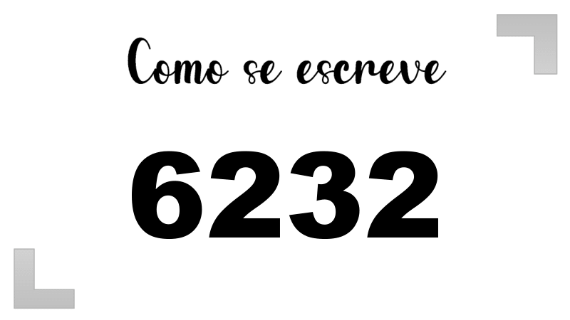 Como se Escreve 6232