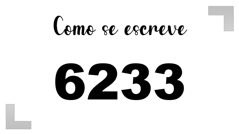 Como se Escreve 6233