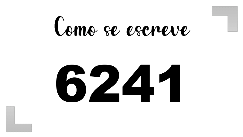Como se Escreve 6241