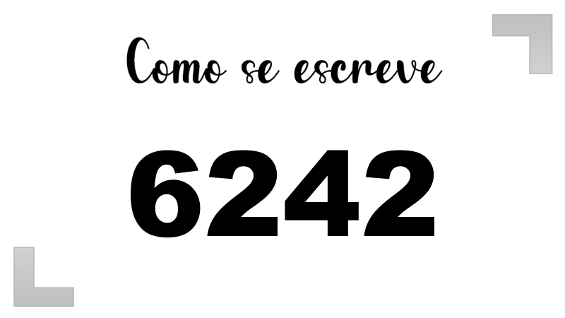 Como se Escreve 6242
