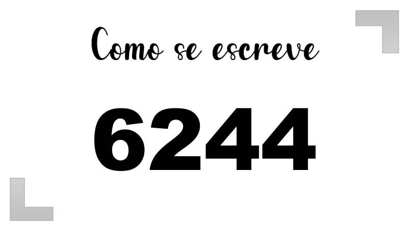 Como se Escreve 6244