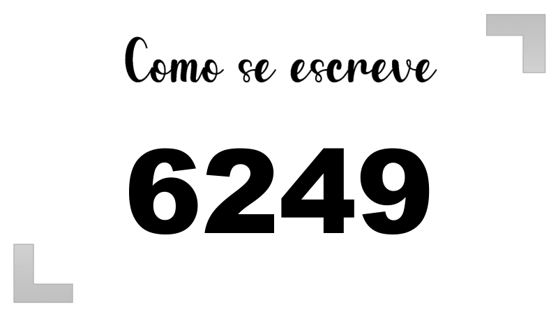 Como se Escreve 6249