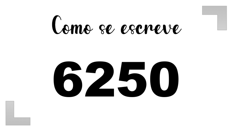 Como se Escreve 6250