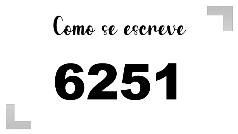 Como se Escreve 6251
