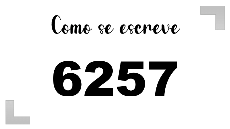 Como se Escreve 6257