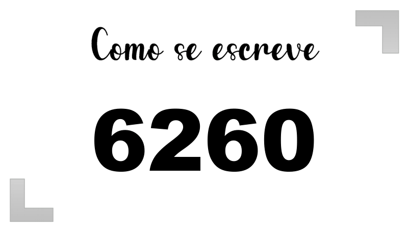 Como se Escreve 6260