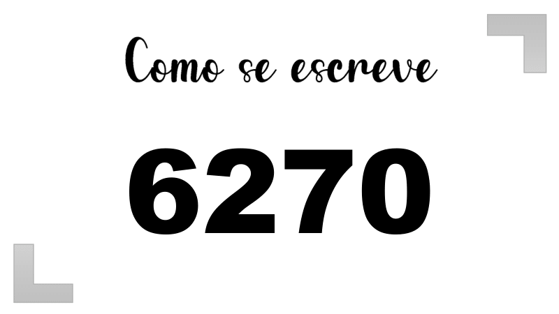Como se Escreve 6270