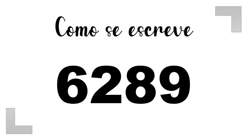 Como se Escreve 6289