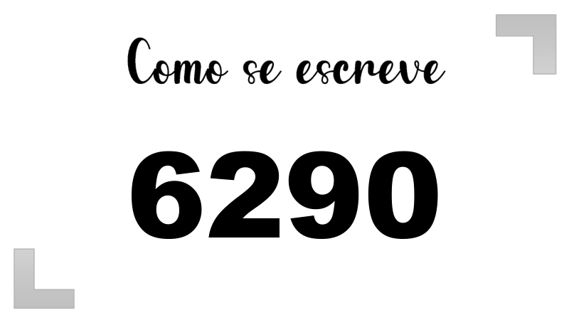 Como se Escreve 6290