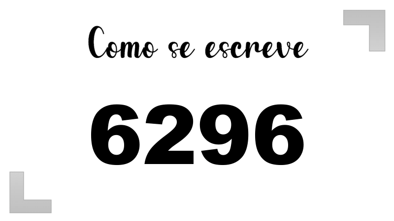 Como se Escreve 6296
