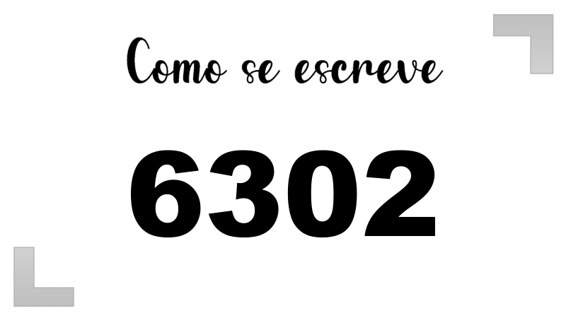Como se Escreve 6302