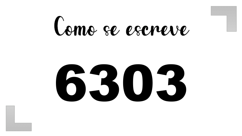 Como se Escreve 6303