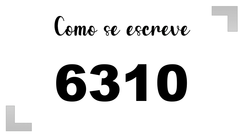 Como se Escreve 6310