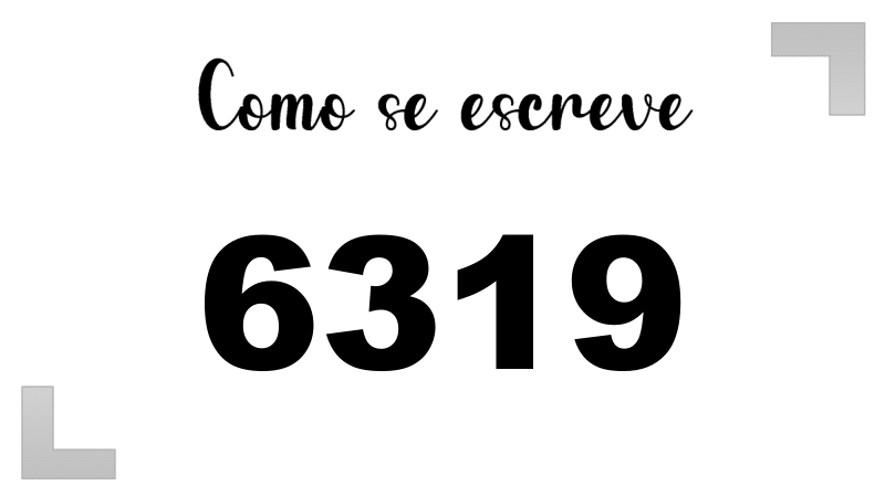 Como se Escreve 6319