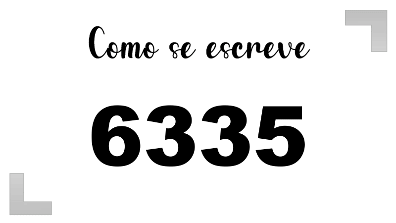 Como se Escreve 6335