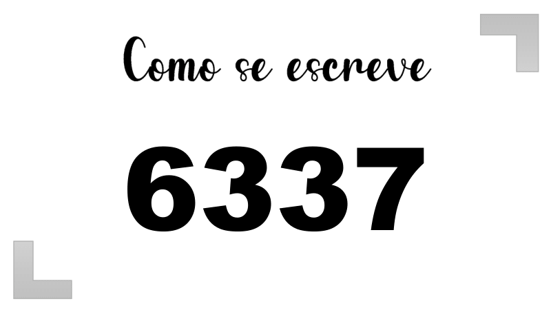 Como se Escreve 6337