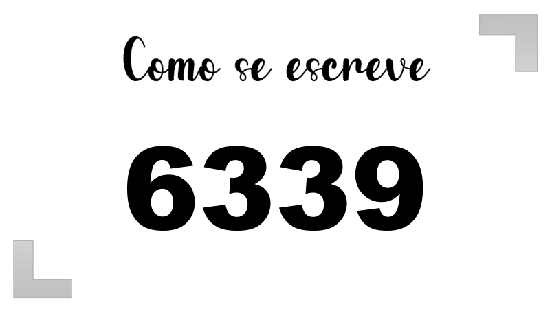 Como se Escreve 6339
