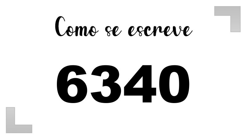 Como se Escreve 6340