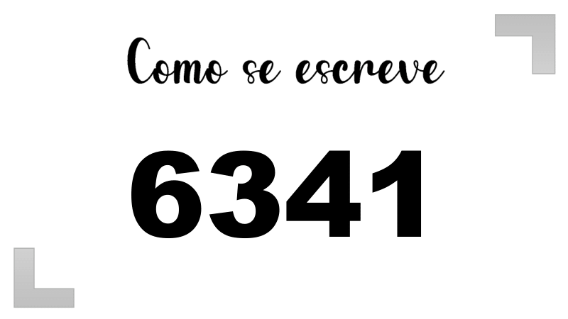Como se Escreve 6341
