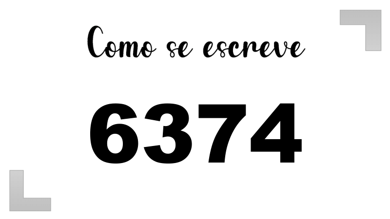 Como se Escreve 6374