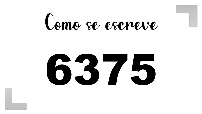 Como se Escreve 6375