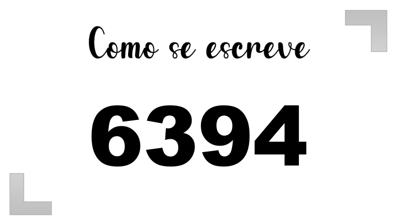 Como se Escreve 6394