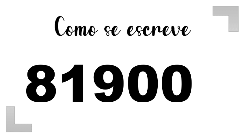 Como se Escreve 81900