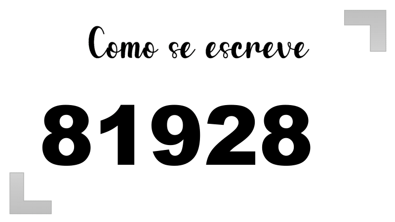 Como se Escreve 81928