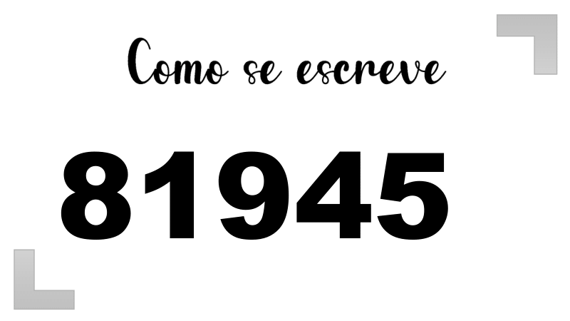 Como se Escreve 81945