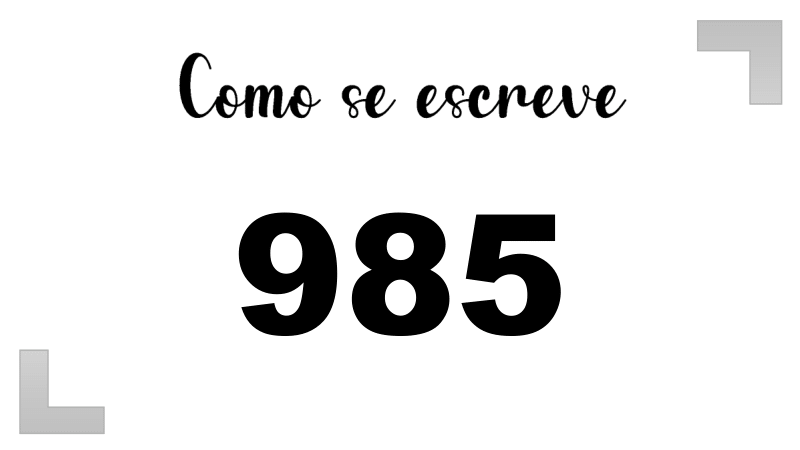 Como se Escreve 985