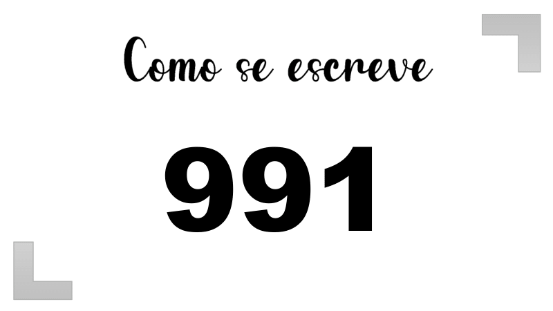 Como se Escreve 991