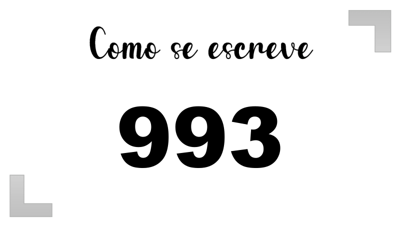 Como se Escreve 993
