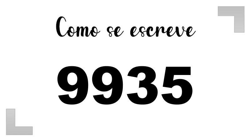 Como se Escreve 9935