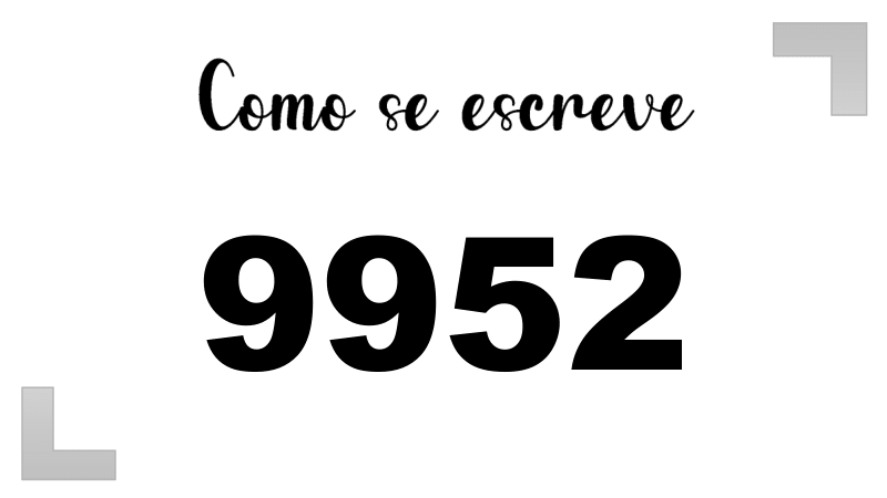 Como se Escreve 9952