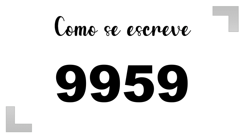 Como se Escreve 9959