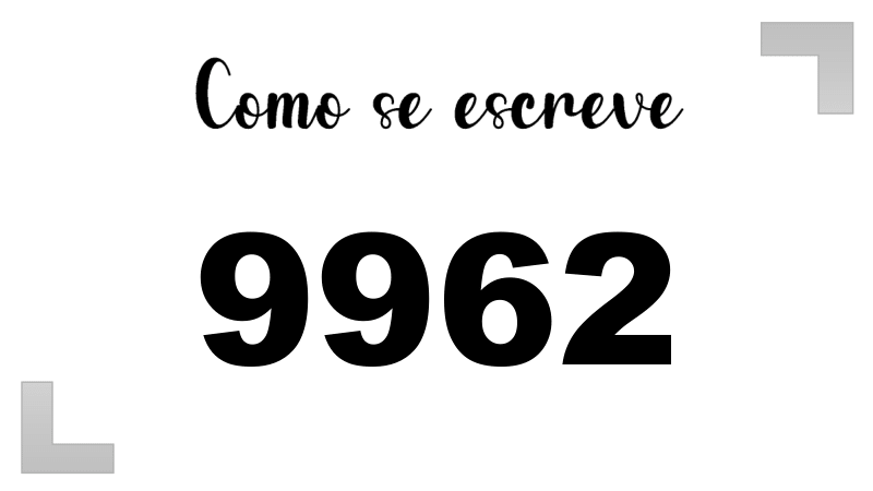 Como se Escreve 9962