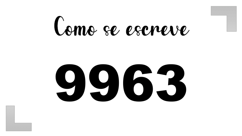 Como se Escreve 9963