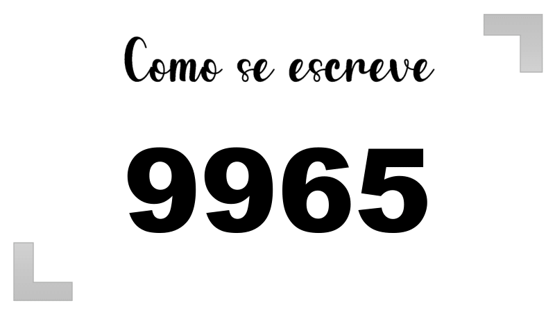 Como se Escreve 9965