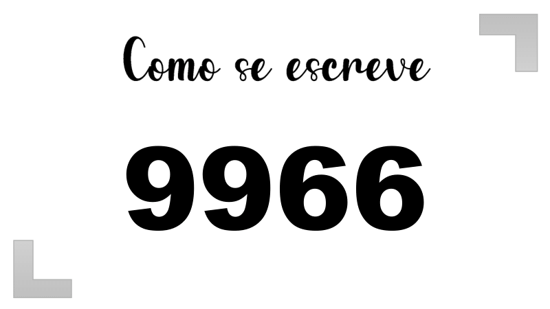 Como se Escreve 9966