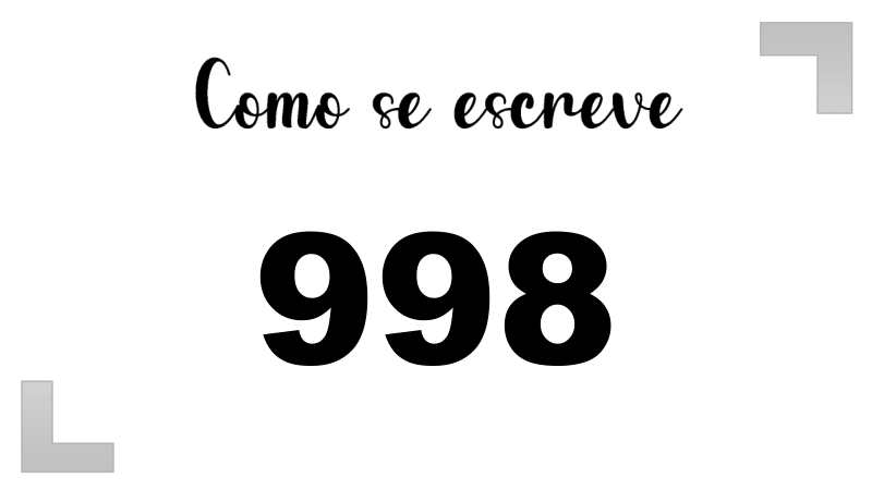 Como se Escreve 998